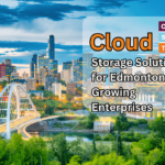 Cloud Storage Solutions for Edmonton’s Growing Enterprises