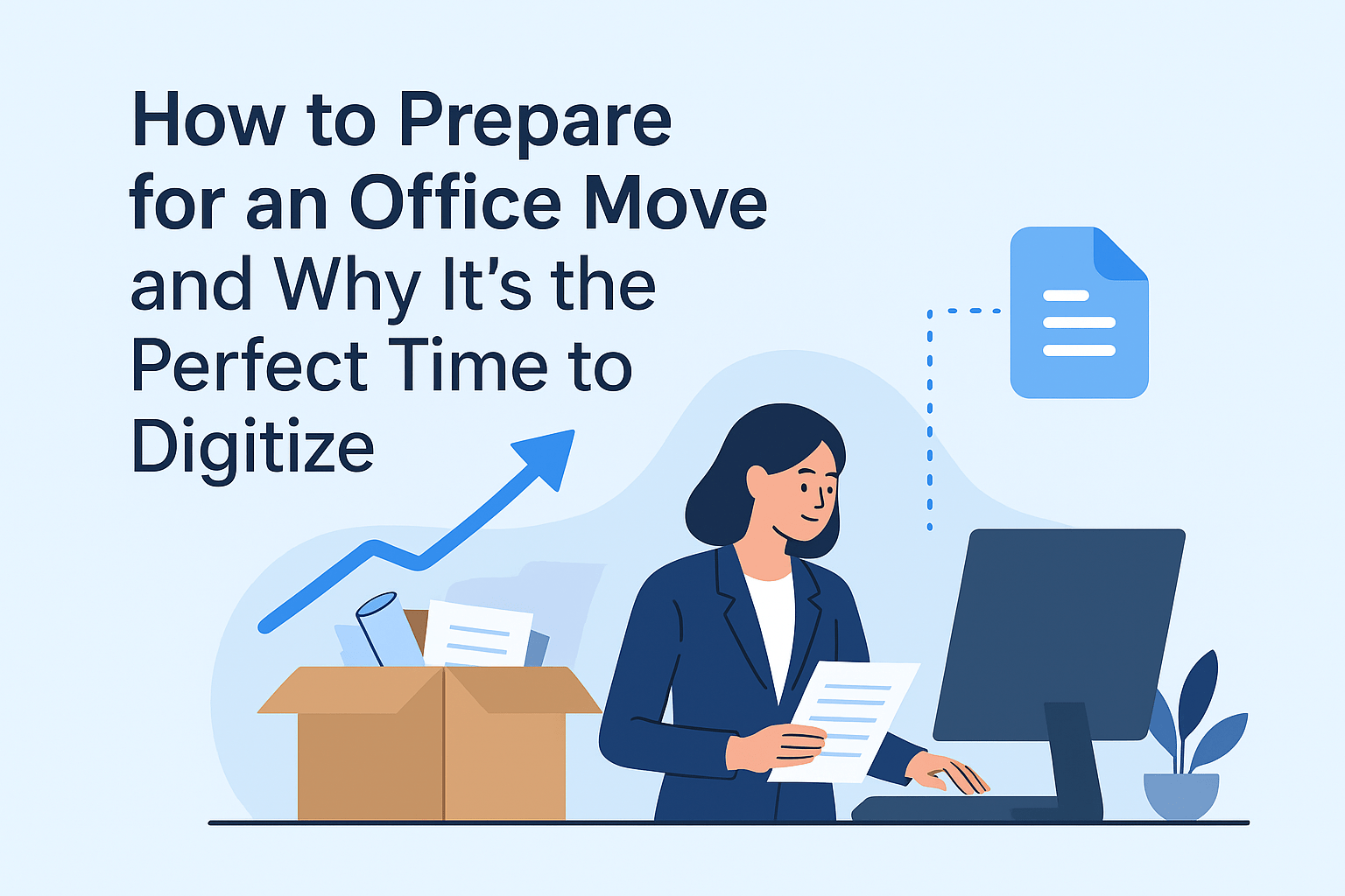 How to Prepare for an Office Move and Why It’s the Perfect Time to Digitize
